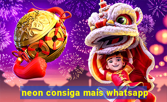 neon consiga mais whatsapp